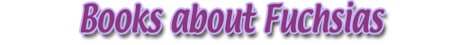 Books about Fuchsias