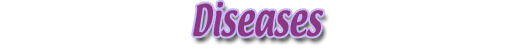 Diseases